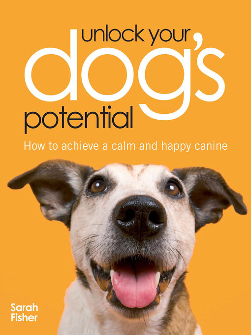 Title details for Unlock Your Dog's Potential by Sarah Fisher - Available